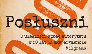 Posłuszni do bólu. O uległości wobec autorytetu w 50 lat po eksperymencie Milgrama