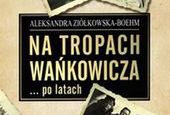 Nowe wydanie Na tropach Wańkowicza