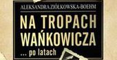 Nowe wydanie Na tropach Wańkowicza