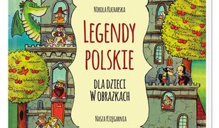 Legendy polskie dla dzieci w obrazkach