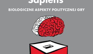 Homo Politicus Sapiens. Biologiczne aspekty politycznej gry