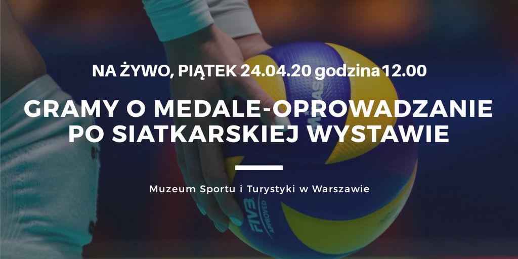 Muzeum Sportu i Turystyki zaprasza na wystawę siatkarską "Gramy o Medale”