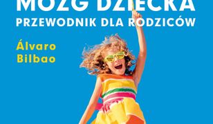 Mózg dziecka. Przewodnik dla rodziców