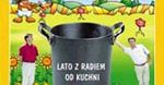 Lato z radyjkiem i... kipiącym kociołkiem