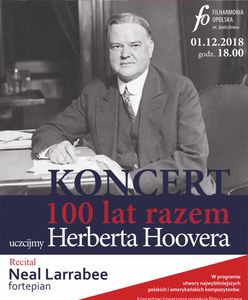 Koncert w Filharmonii Opolskiej "Sto lat razem - uczcijmy Herberta Hoovera"