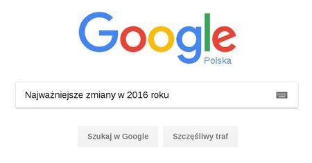 Google - tak zmieniła się wyszukiwarka w 2016 roku