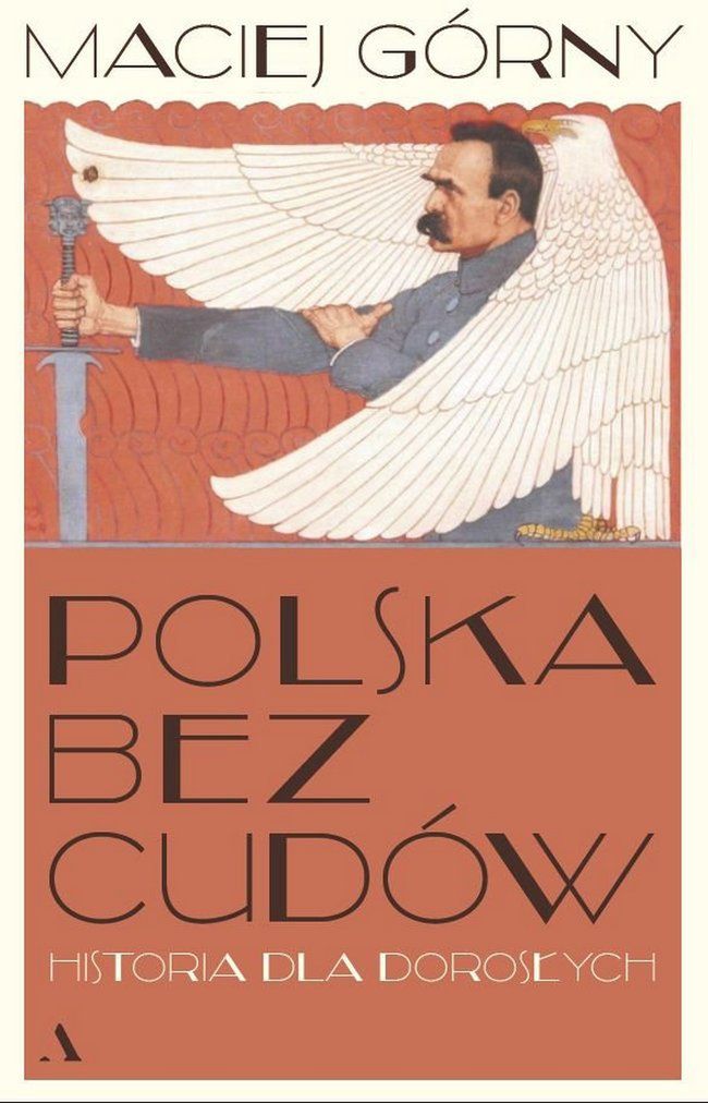 M. Górny, "Polska bez cudów. Historia dla dorosłych"