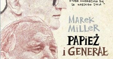 ''Papież i generał'' Marka Millera