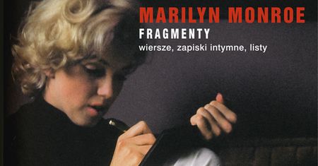 "Fragmenty" - nieznana twarz Marilyn Monroe