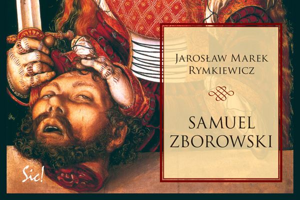 "Samuel Zborowski" Książką Stycznia Warszawskiej Premiery Literackiej