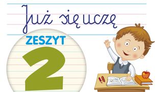 Już się uczę. Zeszyt 2. Ćwiczenia do "Naszego Elementarza" (MEN)