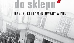 Bilety do sklepu. Handel reglamentowany w PRL