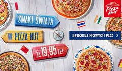 Pizza Hut reklamuje „smaki świata za 19,95 zł”