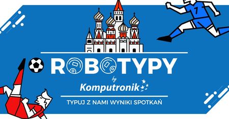 Robot już wie, kto dziś wygra mecz - sprawdźcie Robotypy Komputronik