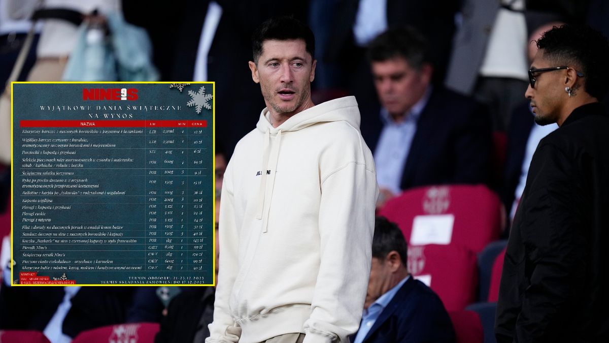 Zdjęcie okładkowe artykułu: Getty Images / Jose Breton/Pics Action/NurPhoto / Na zdjęciu: Robert Lewandowski. W ramce świąteczne menu jego restauracji.