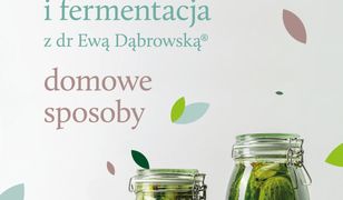 Kiszenie i fermentacja z dr Ewą Dąbrowską. Domowe sposoby