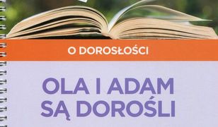 Pewny start O dorosłości Ola i Adam są dorośli Czytanki