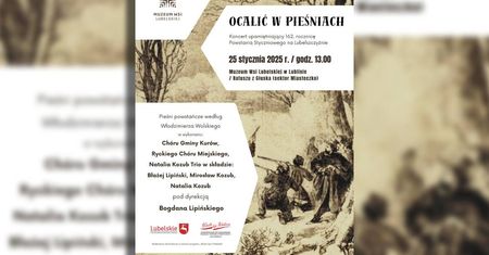 „Ocalić w pieśniach” – wyjątkowy koncert z okazji 162. rocznicy Powstania Styczniowego