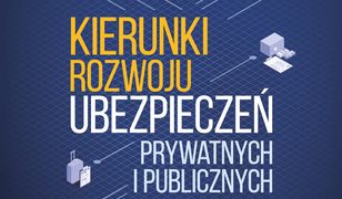 Kierunki rozwoju ubezpieczeń prywatnych i publicznych