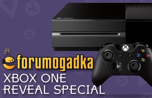 Forumogadka: Xbox One Reveal Special
