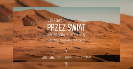 Festiwal podróżniczy w Chatce Żaka. „Przez Świat – Spotkania z Podróżą” Wstęp bezpłatny