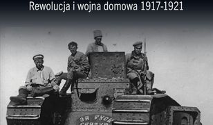 ROSJA. Rewolucja i wojna domowa 1917-1921