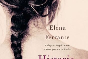 Elena Ferrante. Powieść o Neapolu