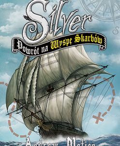 Silver. Powrót na Wyspę Skarbów - kontynuacja powieści Roberta Louisa Stevensona już 12 sierpnia