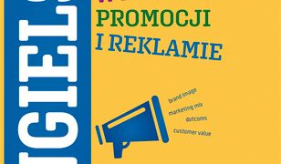Angielski w marketingu, promocji i reklamie. Insights into Marketing Vocabulary Learn, Manage, and Create