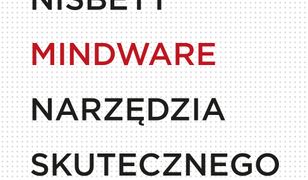 MINDWARE. Narzędzia skutecznego myślenia