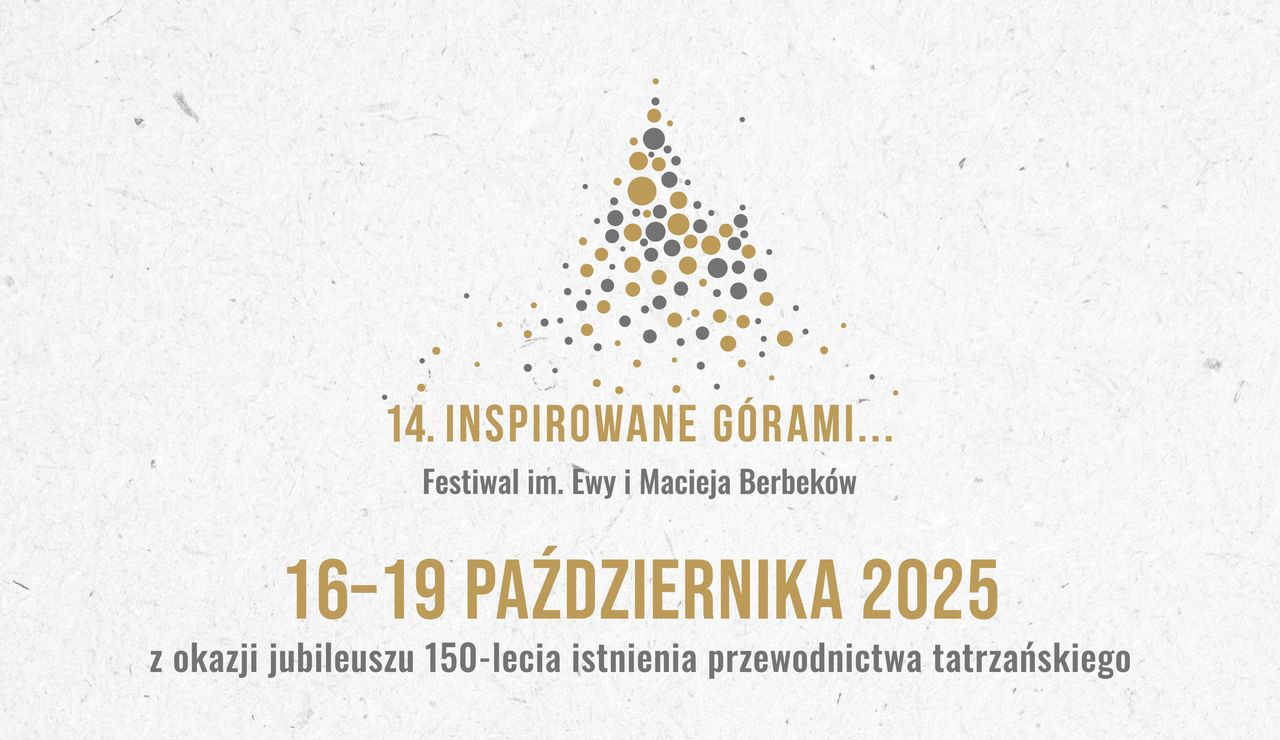 14. Inspirowane Górami... Festiwal im. Ewy i Macieja Berbeków ​w roku 150-lecia istnienia przewodnictwa tatrzańskiego