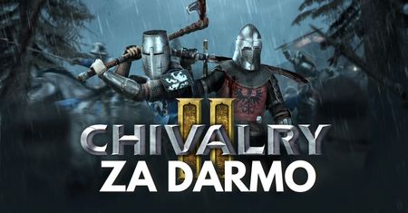 Finał rozdawnictwa Epic Games: Miała być bomba, jest… powtórka. Odbierz Chivalry 2 na zakończenie roku
