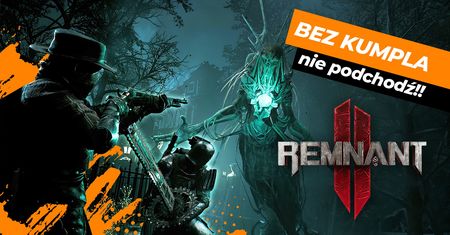 Remnant 2 – poproś kumpla, zaproś dziewczynę, ale na Boga nie graj sam