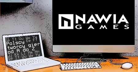Polscy twórcy gier od A do Z: Nawia Games