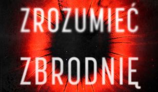 Zrozumieć zbrodnię