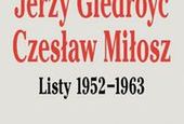 Ukazuje się korespondencja Giedroycia i Miłosza