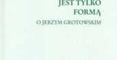 Brook: Grotowski był człowiekiem radosnym, żywiołowym i z poczuciem humoru