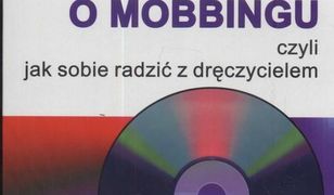 Słowo o mobbingu, czyli jak sobie radzić z dręczycielem