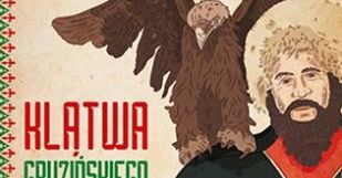 Gruzja, jakiej nie znacie - góry, wino i śpiew w najnowszej książce Macieja Jastrzębskiego „Klątwa gruzińskiego tortu”!