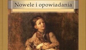 Nowele i opowiadania (Arcydzieła literatury polskiej)