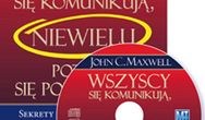 Wszyscy się komunikują, niewielu potrafi się porozumieć. Sekrety technik komunikacji ludzi sukcesu