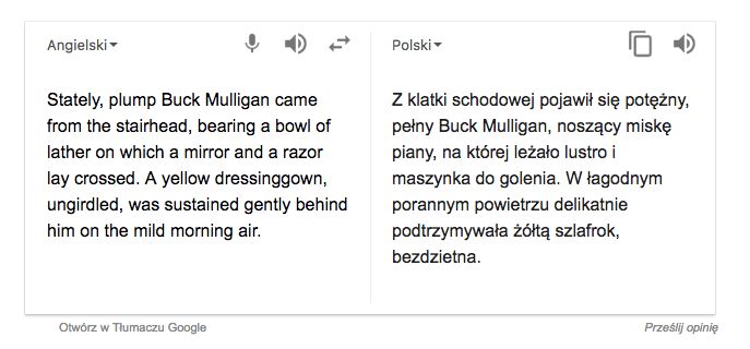 A Słomczyński na to: „Stateczny, pulchny Buck Mulligan wynurzył się z wylotu schodów, niosąc mydlaną pianę w miseczce, na której leżały skrzyżowane lusterko i brzytwa. Żółty, nie przewiązany szlafrok powiewał za nim lekko w łagodnym, porannym powietrzu.”