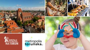 Ruszaj na Toruń! Dzień Dziecka możemy świętować jeszcze przez kilka dni