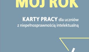 Mój rok Cz.4. Karty pracy dla uczniów z niepełnosprawnością intelektualną