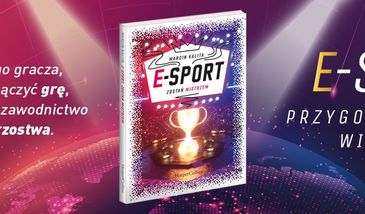 E-SPORT! Przygoda nie tylko wirtualna