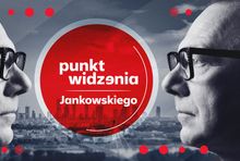 Jankowski dalej polaryzuje, zwraca uwagę, emocjonuje