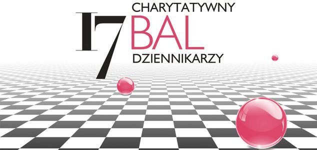 Już wkrótce Charytatywny Bal Dziennikarzy