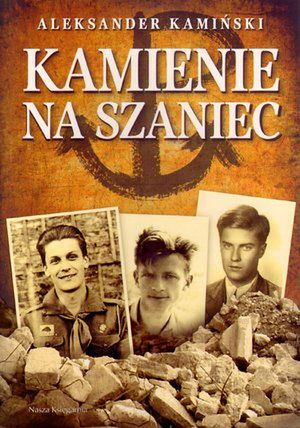 Pamiątki po bohaterach "Kamieni na szaniec" Aleksandra Kamińskiego