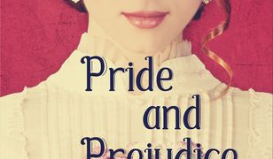 Pride and Prejudice/ Duma i uprzedzenie - Jane Austen. Adaptacja klasyki z ćwiczeniami do nauki języka angielskiego