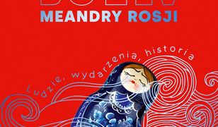 Wołga. Meandry Rosji. Ludzie, wydarzenia, historia